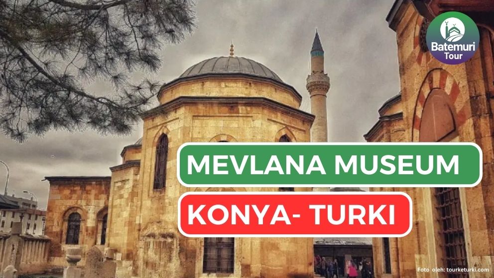 Mevlana Museum Konya Turki, Wisata Ziarah Sang Guru Sufi Jalaludin Rumi